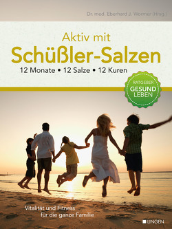Aktiv mit Schüßler Salzen – 12 Monate, 12 Salze, 12 Kuren von Müller-Frahling,  Margit