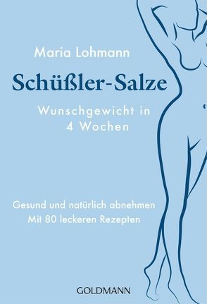 Schüßler-Salze – Wunschgewicht in 4 Wochen von Lohmann,  Maria