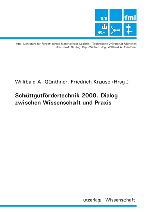 Schüttgutfördertechnik 2000 von Günthner,  Willibald A., Krause,  Friedrich