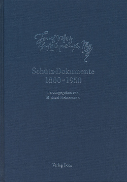 Schütz-Dokumente 6: Schütz-Dokumente 1800-1850 von Heinemann,  Michael