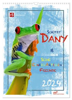 Schützt Dany und seine einzigartigen Freunde (Wandkalender 2024 DIN A3 hoch), CALVENDO Monatskalender von & Uwe Bergwitz,  Andrea