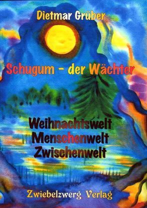 Schugum – der Wächter von Grüber,  Dietmar, Laufenburg,  Heike