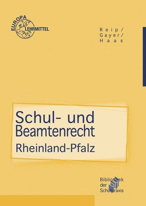 Schul- und Beamtenrecht Rheinland-Pfalz von Gayer,  Bernhard, Haas,  Gabriele, Reip,  Stefan