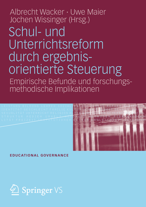 Schul- und Unterrichtsreform durch ergebnisorientierte Steuerung von Maier,  Uwe, Wacker,  Albrecht, Wissinger,  Jochen