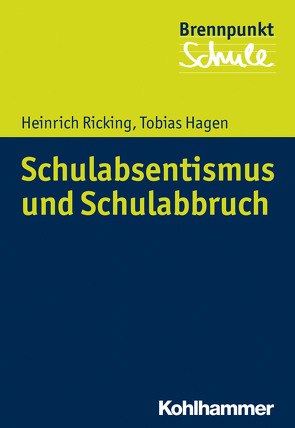 Schulabsentismus und Schulabbruch von Berger,  Alfred, Grewe,  Norbert, Hagen,  Tobias, Ricking,  Heinrich, Scheithauer,  Herbert, Schubarth,  Wilfried