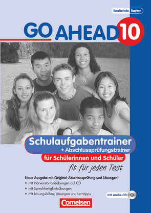 Go Ahead – Sechsstufige Realschule in Bayern – 10. Jahrgangsstufe von Eastwood,  John, Heidemeier,  Renate, Kettler,  Sylvia