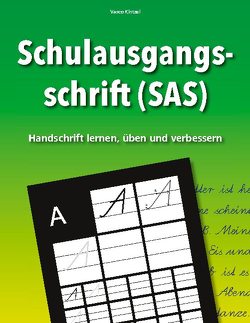 Schulausgangsschrift (SAS) – Handschrift lernen, üben und verbessern von Kintzel,  Vasco
