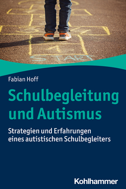 Schulbegleitung und Autismus von Hoff,  Fabian
