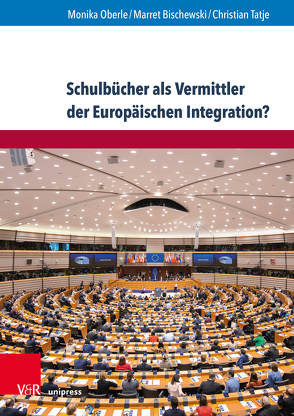 Schulbücher als Vermittler der Europäischen Integration? von Bischewski,  Marret, Oberle,  Monika, Tatje,  Christian