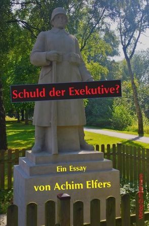 Schuld der Exekutive? von Elfers,  Achim