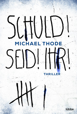 SCHULD! SEID! IHR! von Thode,  Michael