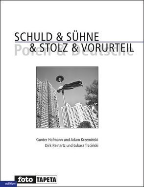 Schuld & Sühne & Stolz & Vorurteil von Hofmann,  Gunter, Krzeminski,  Adam, Reinartz,  Dirk, Trzciński,  Lukas