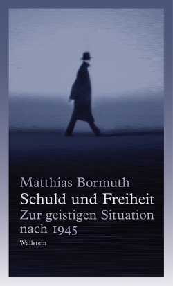 Schuld und Freiheit von Bormuth,  Matthias