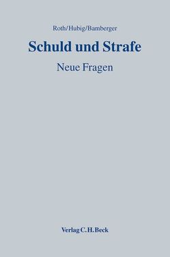 Schuld und Strafe von Bamberger,  Heinz Georg, Hassemer,  Winfried, Hubig,  Stefanie, Merkel,  Grischa, Merkel,  Reinhard, Mueller,  Juergen, Nedopil,  Norbert, Pauen,  Michael, Roth,  Gerhard, Taubner,  Svenja, Wolter,  Silke