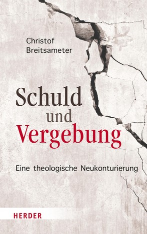 Schuld und Vergebung von Breitsameter,  Christof