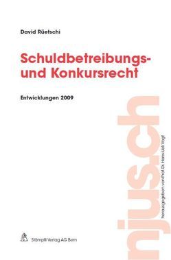 Schuldbetreibungs- und Konkursrecht, Entwicklungen 2009 von Rüetschi,  David