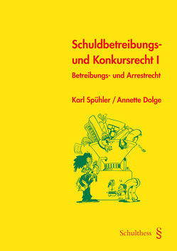 Schuldbetreibungs- und Konkursrecht I (PrintPlu§) von Dolge,  Annette, Spühler ,  Karl