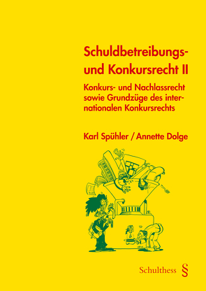 Schuldbetreibungs- und Konkursrecht II (PrintPlu§) von Dolge,  Annette, Spühler ,  Karl