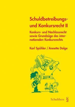 Schuldbetreibungs- und Konkursrecht II (PrintPlu§) von Dolge,  Annette, Spühler ,  Karl
