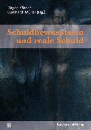 Schuldbewusstsein und reale Schuld von Bongardt,  Michael, Brumlik,  Micha, Buchholz,  Michael B., Friedmann,  Rebecca, Gerspach,  Manfred, Haesler,  Ludwig, Hirsch,  Mathias, Körner,  Jürgen, Lamott,  Franziska, Mörtl,  Kathrin, Müller,  Burkhard, Rendtorff,  Barbara, Schröder,  Achim, Walkenhorst,  Philipp