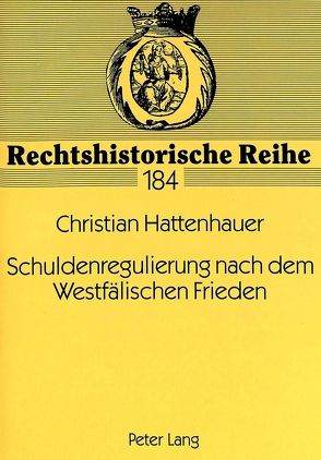 Schuldenregulierung nach dem Westfälischen Frieden von Hattenhauer,  Christian
