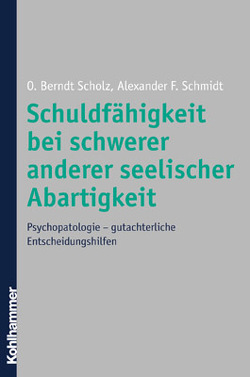Schuldfähigkeit bei schwerer anderer seelischer Abartigkeit von Schmidt,  Alexander F., Scholz,  Berndt O.