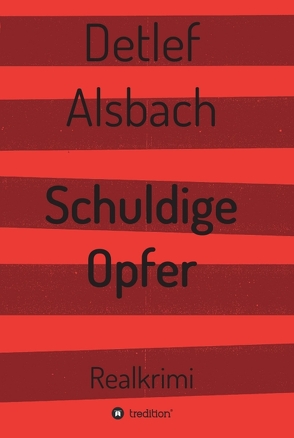 Schuldige Opfer von Alsbach,  Detlef