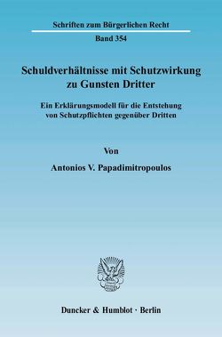 Schuldverhältnisse mit Schutzwirkung zu Gunsten Dritter. von Papadimitropoulos,  Antonios V.