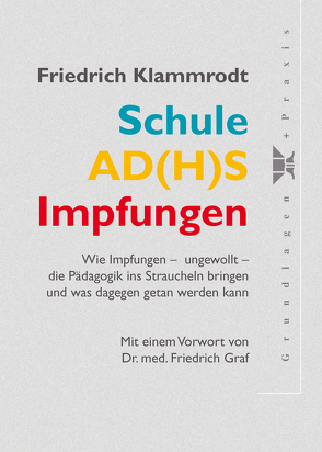 Schule – AD(H)S – Impfungen von Klammrodt,  Friedrich