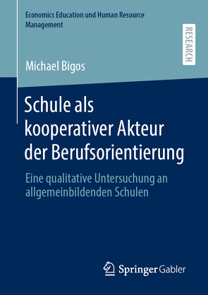 Schule als kooperativer Akteur der Berufsorientierung von Bigos,  Michael