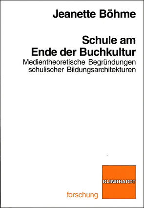 Schule am Ende der Buchkultur von Böhme,  Jeanette