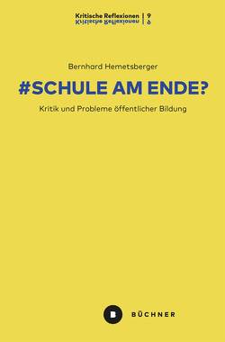 # Schule am Ende? von Hemetsberger,  Bernhard