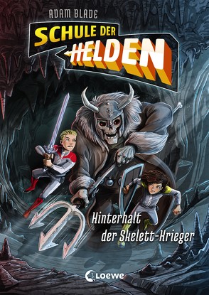 Schule der Helden (Band 4) – Hinterhalt der Skelett-Krieger von Blade,  Adam, Grubing,  Timo, Margineanu,  Sandra