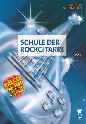 Schule der Rockgitarre Band 1 von Scheinhütte,  Andreas