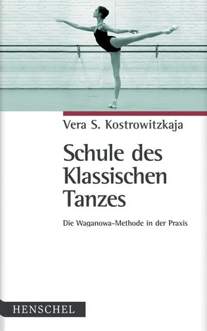 Schule des Klassischen Tanzes von Kostrowitzkaja,  Vera S