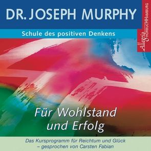 Schule des positiven Denkens – Für Wohlstand und Erfolg von Fabian,  Carsten, Murphy,  Dr. Joseph
