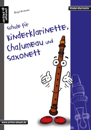 Schule für Kinderklarinette, Chalumeau und Saxonett von Hermann,  Birgit