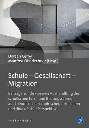 Schule – Gesellschaft – Migration von Cerny,  Doreen, Oberlechner-Duval,  Manfred