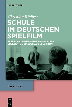 Schule im deutschen Spielfilm von Rüdiger,  Christian