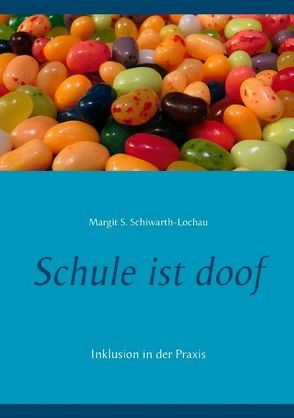 Schule ist doof von Schiwarth-Lochau,  Margit S.