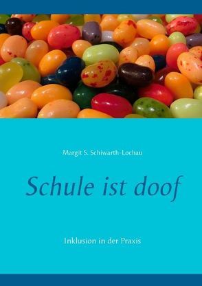 Schule ist doof von Schiwarth-Lochau,  Margit S.