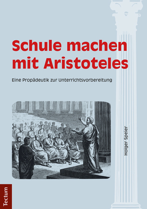 Schule machen mit Aristoteles von Speier,  Holger