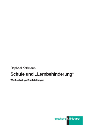 Schule und „Lernbehinderung“ von Koßmann,  Raphael