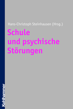 Schule und psychische Störungen von Alsaker,  Francoise, Amorosa,  Hedwig, Aster,  Michael von, Baier,  Ellen, Bilz,  Ludwig, Brezinka,  Veronika, Döpfner,  Manfred, Gasteiger-Klicpera,  Barbara-Waltraud, Häßler,  Frank, Käppler,  Christoph, Leu-Achermann,  Nicole, Maag Merki,  Katharina, Pössel,  Patrick, Sarimski,  Klaus, Schick,  Andreas, Spröber,  Nina, Steinhausen,  Hans-Christoph, Suhr-Dachs,  Lydia, Winkler-Metzke,  Christa, Wolff-Metternich,  Tanja