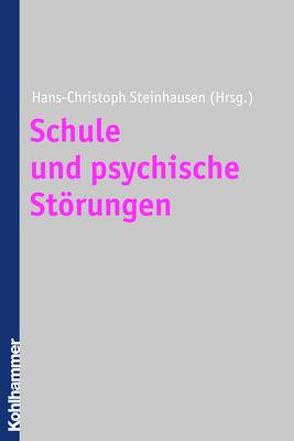 Schule und psychische Störungen von Alsaker,  Francoise, Amorosa,  Hedwig, Baier,  Ellen, Bilz,  Ludwig, Brezinka,  Veronika, Döpfner,  Manfred, Gasteiger-Klicpera,  Barbara-Waltraud, Häßler,  Frank, Käppler,  Christoph, Leu-Achermann,  Nicole, Maag Merki,  Katharina, Pössel,  Patrick, Sarimski,  Klaus, Schick,  Andreas, Spröber,  Nina, Steinhausen,  Hans-Christoph, Suhr-Dachs,  Lydia, von Aster,  Michael, Winkler-Metzke,  Christa, Wolff-Metternich,  Tanja