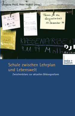 Schule zwischen Lehrplan und Lebenswelt von Preiß,  Christine, Wahler,  Peter