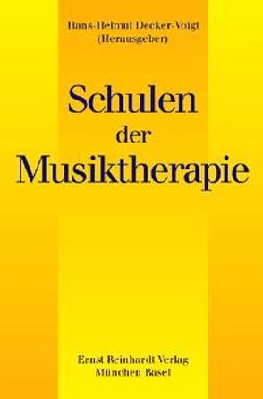 Schulen der Musiktherapie von Bach,  Sabine, Bissegger,  Monica, Calvet-Kruppa,  Claudine, Decker-Voigt,  Hans H