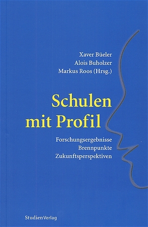 Schulen mit Profil von Büeler,  Xaver, Buholzer,  Alois, Roos,  Markus
