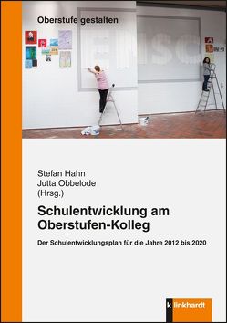 Schulentwicklung am Oberstufen-Kolleg von Hahn,  Stefan, Obbelode,  Jutta