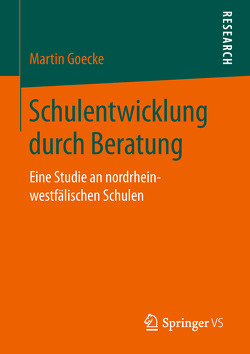 Schulentwicklung durch Beratung von Goecke,  Martin